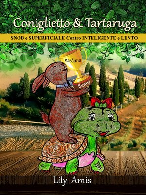 cover image of Coniglietto & Tartaruga, Snob e Superficiale Contro Inteligente e Lento